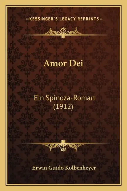 Amor Dei: Ein Spinoza-Roman (1912) by Erwin Guido Kolbenheyer