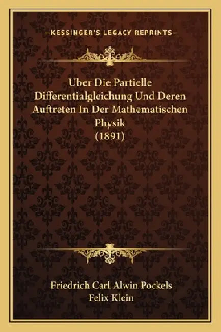 Uber Die Partielle Differentialgleichung Und Deren Auftreten In Der Mathematischen Physik (1891) by Friedrich Carl Alwin Pockels, Felix Klein