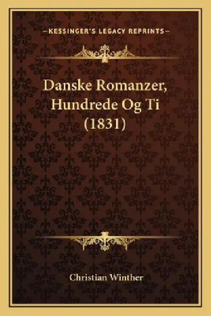 Danske Romanzer, Hundrede Og Ti (1831) by Christian Winther