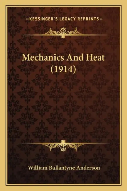 Mechanics And Heat (1914) by William Ballantyne Anderson