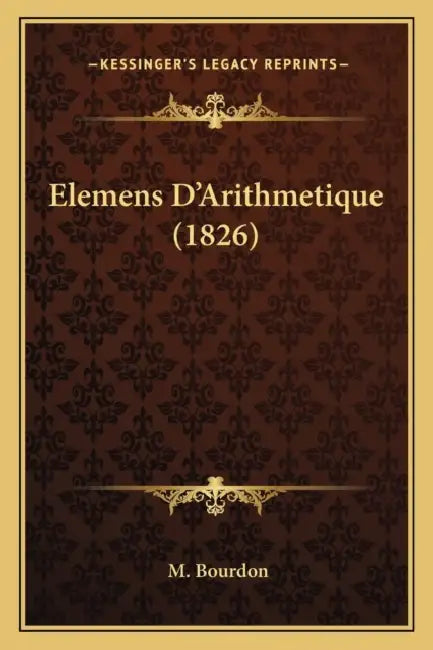 Elemens D'Arithmetique (1826) by M. Bourdon