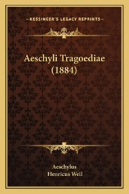 Aeschyli Tragoediae (1884) by Aeschylus, Henricus Weil
