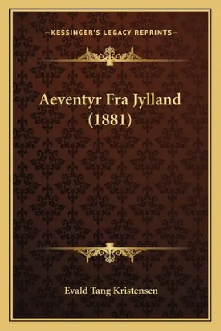 Aeventyr Fra Jylland (1881) by Evald Tang Kristensen