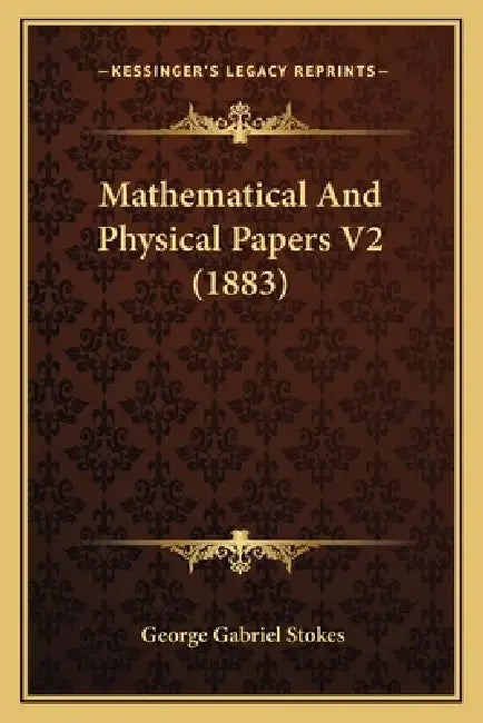Mathematical And Physical Papers V2 (1883) by George Gabriel Stokes