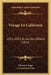 Voyage En Californie: 1852-1853, Et Les Iles D'Aland (1854) by Edouard Auger, L. Leouzon Le Duc