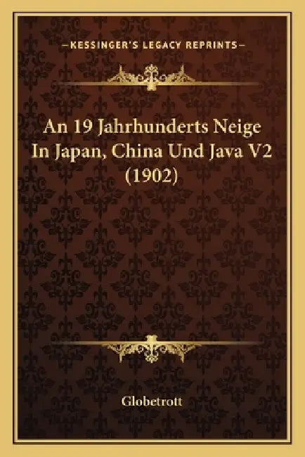 An 19 Jahrhunderts Neige In Japan, China Und Java V2 (1902) by Globetrott