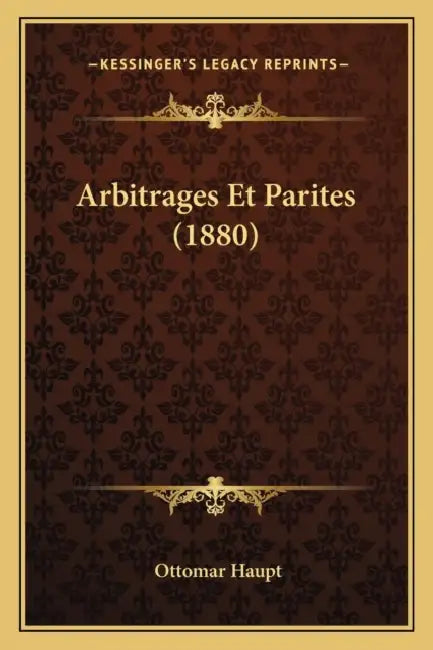 Arbitrages Et Parites (1880) by Ottomar Haupt
