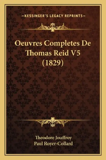 Oeuvres Completes De Thomas Reid V5 (1829) by Theodore Jouffroy, Paul Royer-Collard