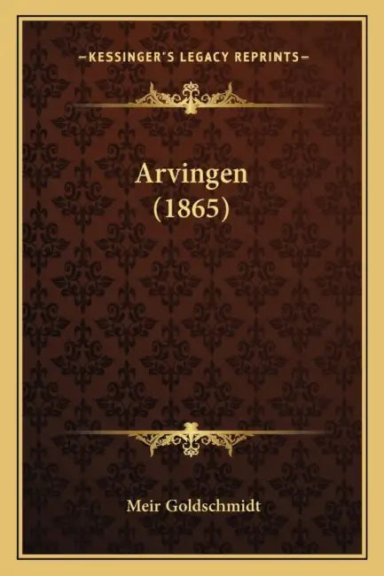 Arvingen (1865) by Meir Goldschmidt