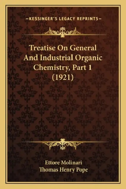 Treatise On General And Industrial Organic Chemistry, Part 1 (1921) by Ettore Molinari, Thomas Henry Pope