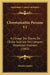 Chrestomathie Persane V1: A L'Usage Des Eleves De L'Ecole Speciale Des Langues Orientales Vivantes (1883) by Charles Schefer