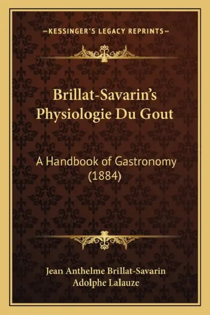 Brillat-Savarin's Physiologie Du Gout: A Handbook of Gastronomy (1884) by Jean Anthelme Brillat-Savarin, Adolphe Lalauze