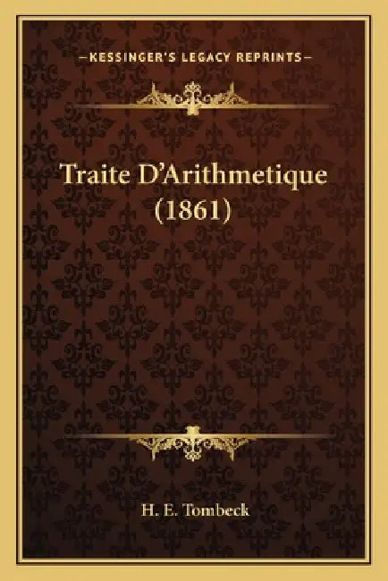 Traite D'Arithmetique (1861) by H. E. Tombeck