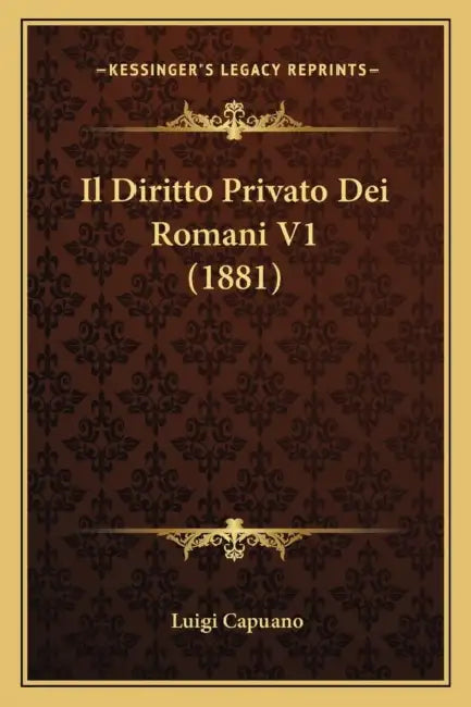 Il Diritto Privato Dei Romani V1 (1881) by Luigi Capuano