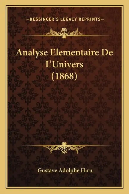 Analyse Elementaire De L'Univers (1868) by Gustave Adolphe Hirn