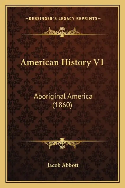 American History V1: Aboriginal America (1860) by Jacob Abbott