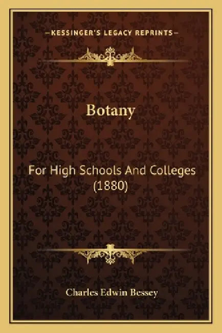 Botany: For High Schools And Colleges (1880) by Charles Edwin Bessey