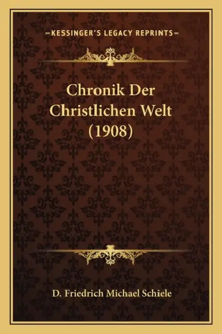 Chronik Der Christlichen Welt (1908) by D. Friedrich Michael Schiele