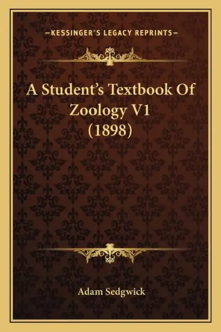 A Student's Textbook Of Zoology V1 (1898) by Adam Sedgwick