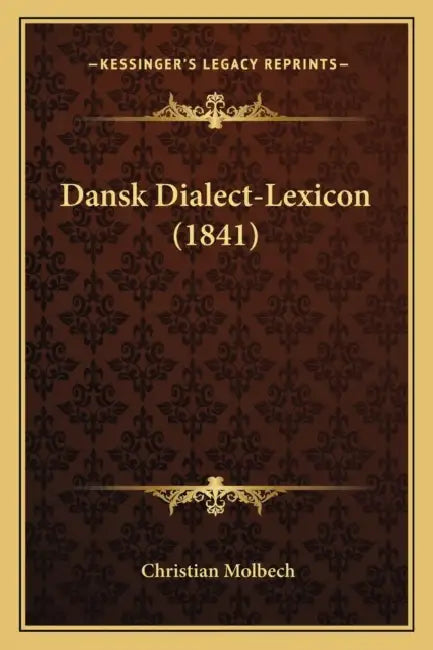 Dansk Dialect-Lexicon (1841) by Christian Molbech