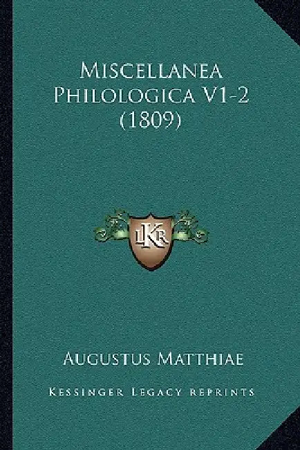 Miscellanea Philologica V1-2 (1809) by Augustus Matthiae