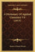 A Dictionary Of Applied Chemistry V4 (1913) by Thomas Edward Thorpe