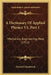 A Dictionary Of Applied Physics V1, Part 1: Mechanics, Engineering, Heat (1922) by Richard Glazebrook