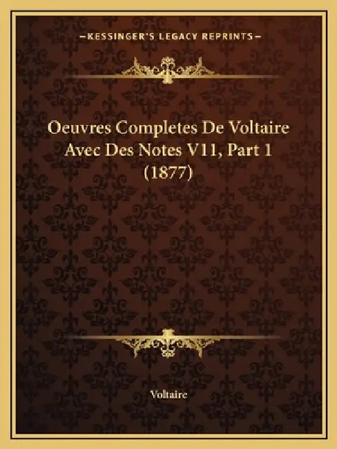 Oeuvres Completes De Voltaire Avec Des Notes V11, Part 1 (1877) by Voltaire