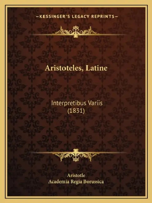 Aristoteles, Latine: Interpretibus Variis (1831) by Aristotle, Academia Regia Borussica