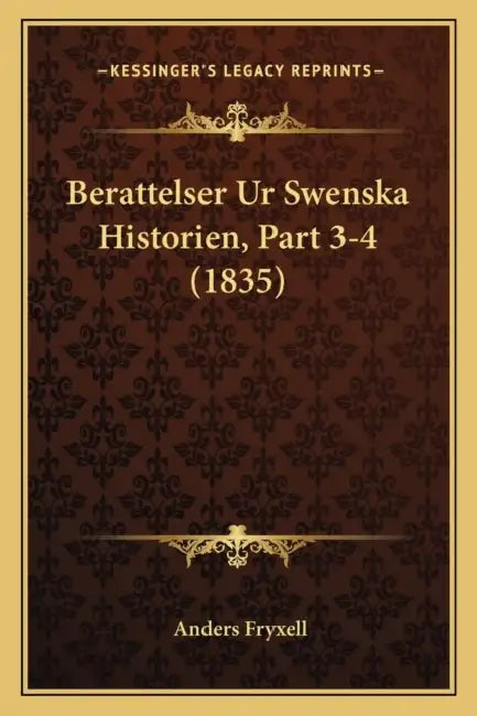 Berattelser Ur Swenska Historien, Part 3-4 (1835) by Anders Fryxell