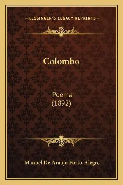 Colombo: Poema (1892) by Manoel De Araujo Porto-Alegre