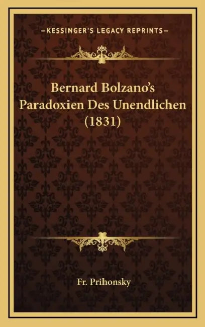 Bernard Bolzano's Paradoxien Des Unendlichen (1831) by Prihonsky