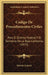 Codigo De Procedimientos Civiles: Para El Distrito Federal Y El Territorio De La Baja California (1875) by Distrito Federal