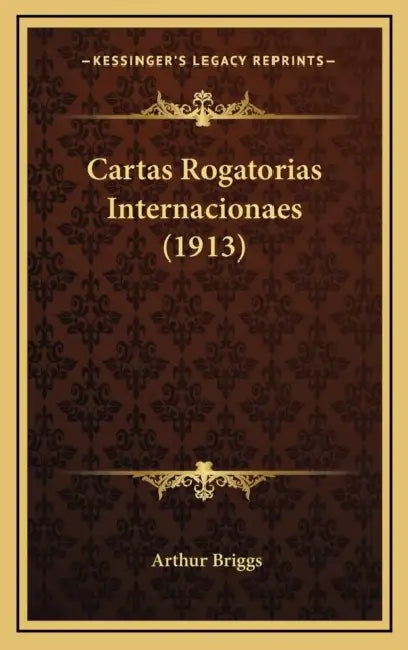Cartas Rogatorias Internacionaes (1913) by Arthur Briggs