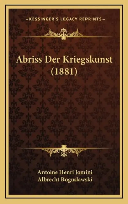 Abriss Der Kriegskunst (1881) by Antoine Henri Jomini, Albrecht Boguslawski