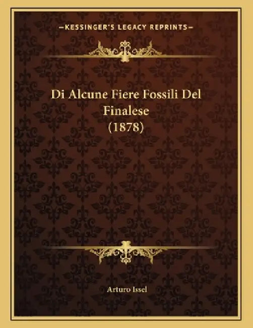 Di Alcune Fiere Fossili Del Finalese (1878) by Arturo Issel