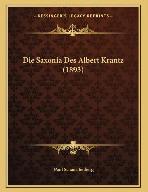 Die Saxonia Des Albert Krantz (1893) by Paul Schaerffenberg