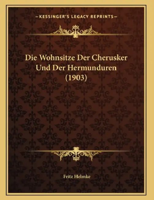 Die Wohnsitze Der Cherusker Und Der Hermunduren (1903) by Fritz Helmke