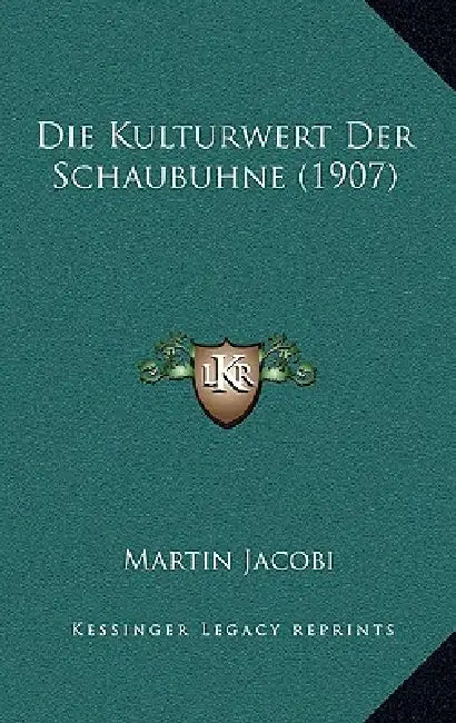 Die Kulturwert Der Schaubuhne (1907) by Martin Jacobi