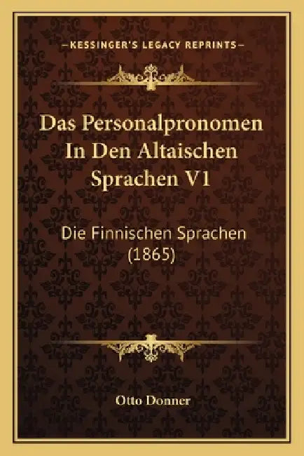 Das Personalpronomen In Den Altaischen Sprachen V1: Die Finnischen Sprachen (1865) by Otto Donner