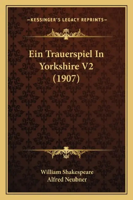 Ein Trauerspiel In Yorkshire V2 (1907) by William Shakespeare, Alfred Neubner