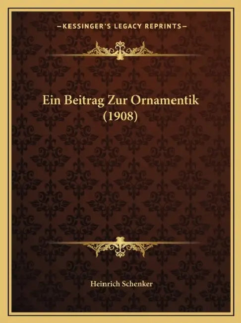 Ein Beitrag Zur Ornamentik (1908) by Heinrich Schenker