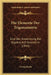 Die Elemente Der Trigonometrie: Und Der Anwendung Der Algebra Auf Geometrie (1844) by Georg Recht