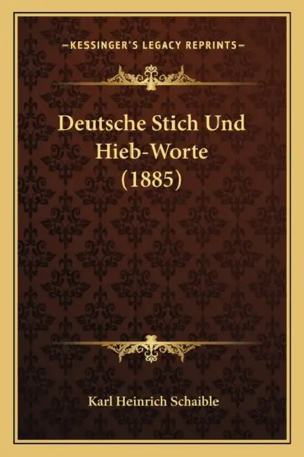 Deutsche Stich Und Hieb-Worte (1885) by Karl Heinrich Schaible