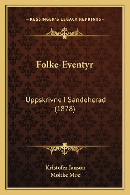 Folke-Eventyr: Uppskrivne I Sandeherad (1878) by Kristofer Janson, Moltke Moe