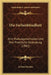 Die Farbenblindheit: Ihre Prufungsmethoden Und Ihre Praktische Bedeutung (1882) by Arthur Geissler