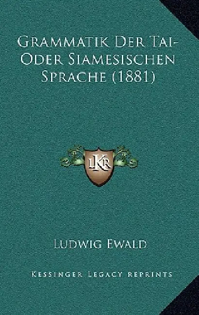 Grammatik Der Tai-Oder Siamesischen Sprache (1881) by Ludwig Ewald