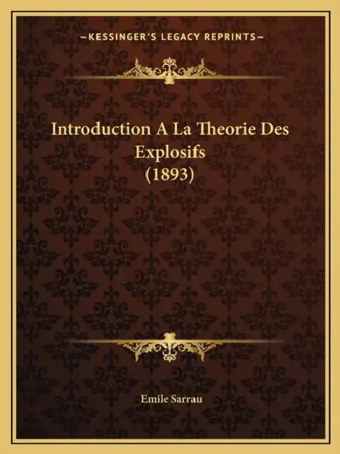 Introduction A La Theorie Des Explosifs (1893) by Emile Sarrau