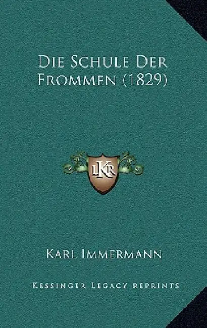 Die Schule Der Frommen (1829) by Karl Immermann