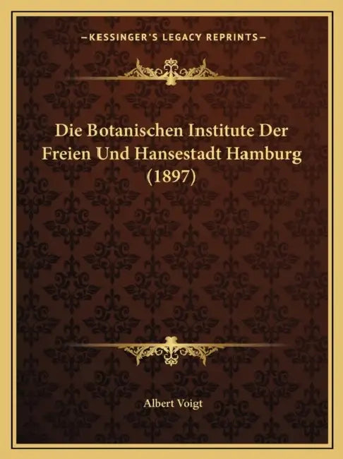 Die Botanischen Institute Der Freien Und Hansestadt Hamburg (1897) by Albert Voigt